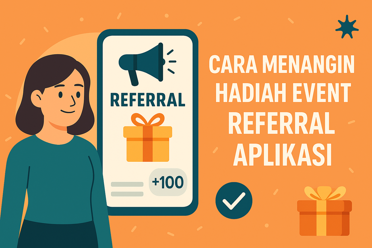 Cara Menangin Hadiah Event Referral Aplikasi