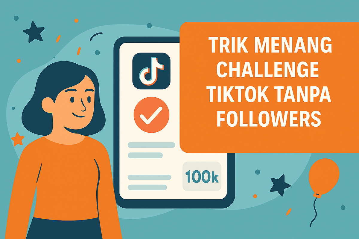 Trik Menang Challenge TikTok Tanpa Followers