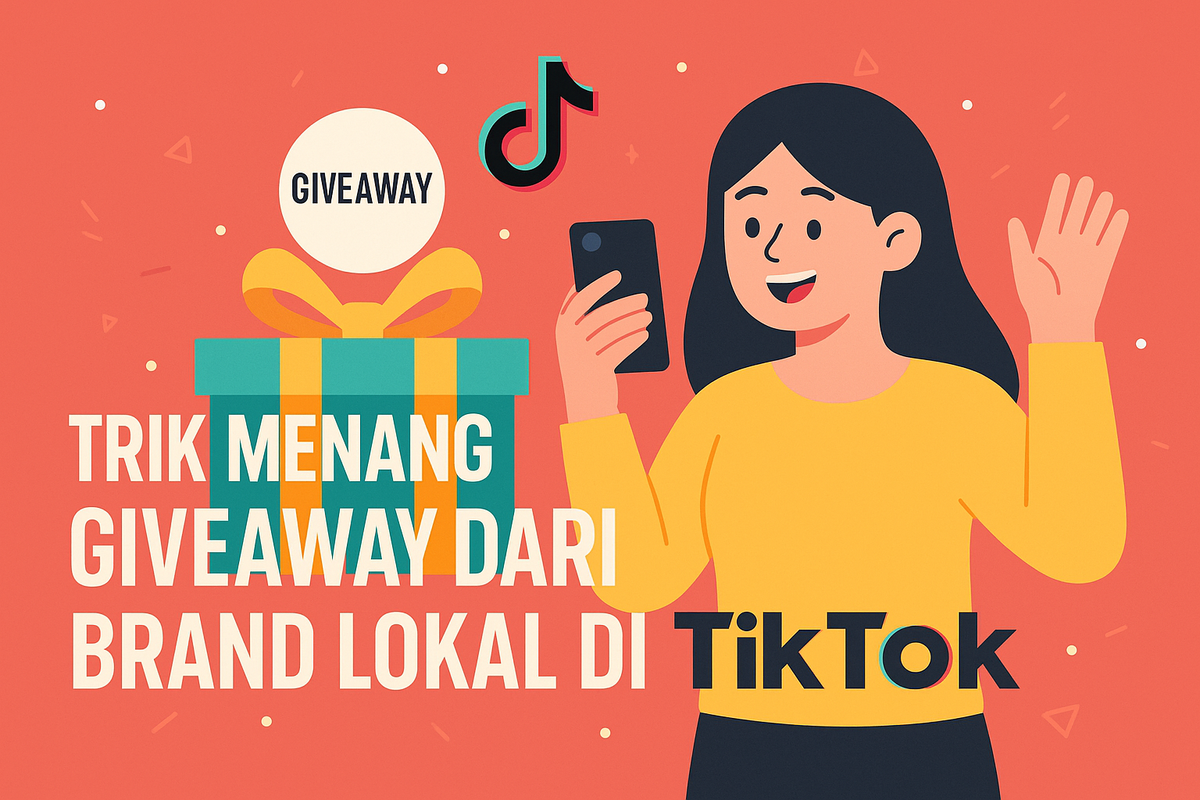 Trik Menang Giveaway dari Brand Lokal di TikTok